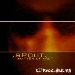 SPout. : Matter of Fact